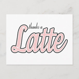 Thanks a Latte Postcard