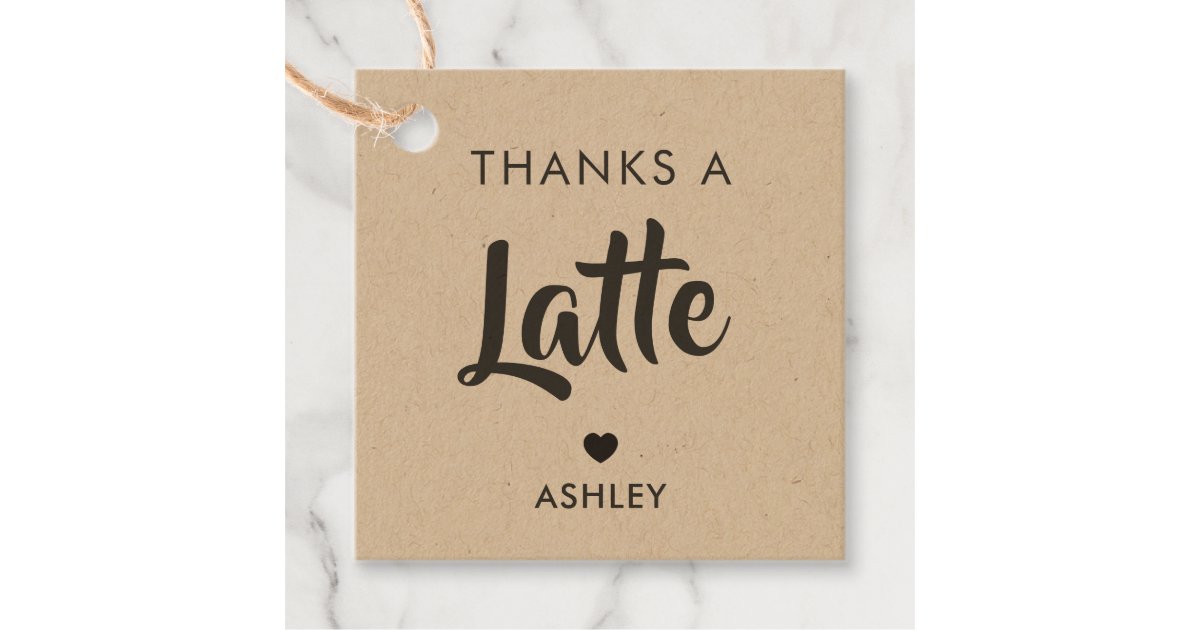 Thanks a Latte Tags, Coffee Gift Tag, Kraft Favor Tags | Zazzle