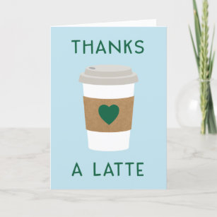 Thanks A Latte Thank you card