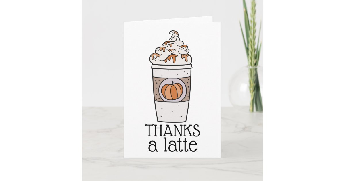 Thanks A Latte Thank You Card Zazzle Com