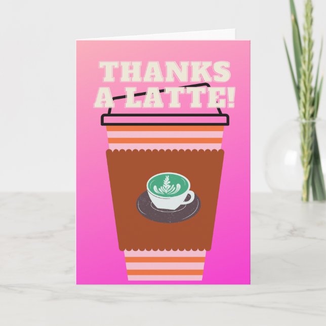 Thanks a Latte Thank You Card - Blank Inside (Front)
