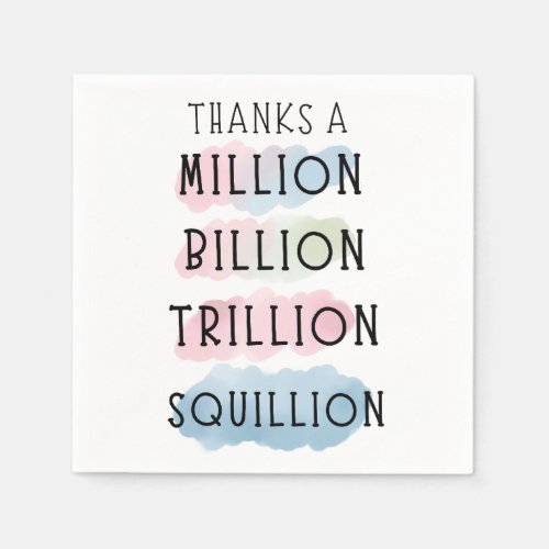 Thanks a Million Billion Trillion Squillion Fun Napkins