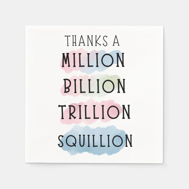 Thanks a Million, Billion, Trillion, Squillion Fun Napkins (Front)
