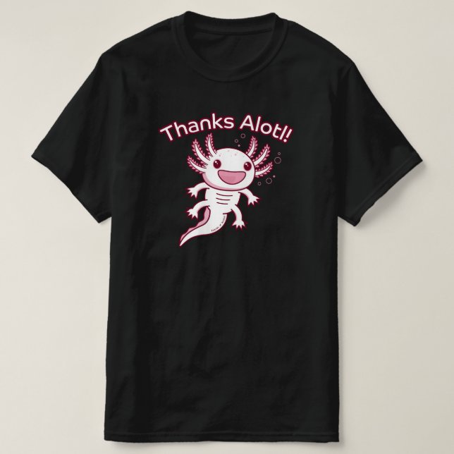 Thanks Alotl! - AXOLOTL T-Shirt (Design Front)