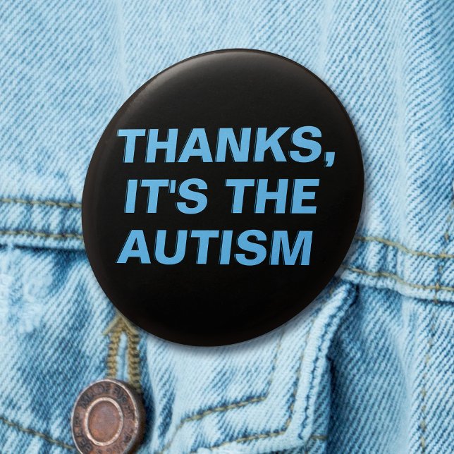 Thanks Autism Blue Black Mental Health Sarcasm Button (Mockup of pin on denim jacket)