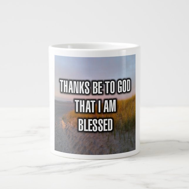 Thanks Be To God That I Am Blessed Mug (Front)