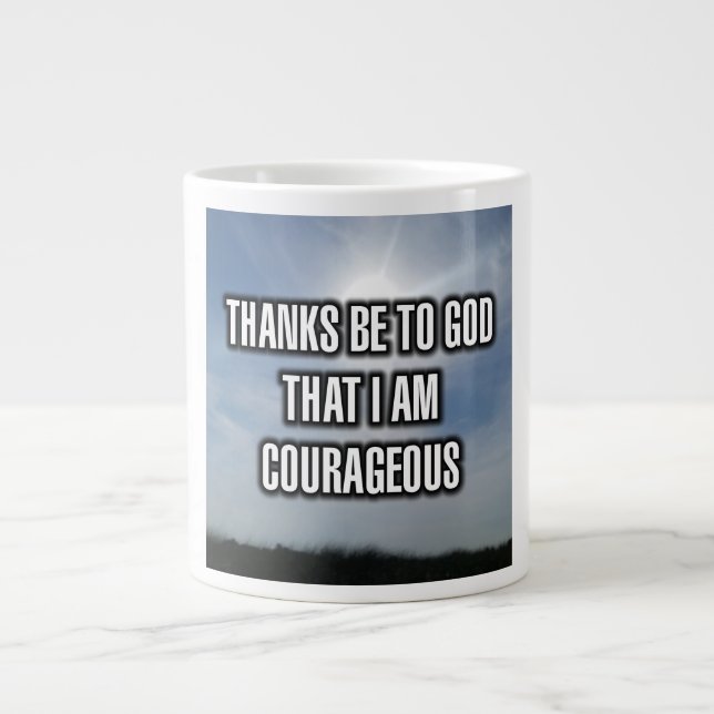Thanks Be To God That I Am Courageous Mug (Front)