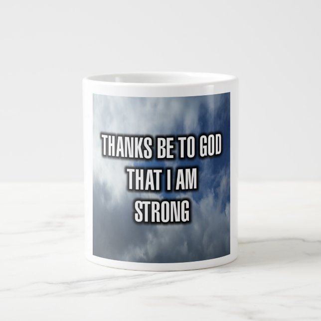 Thanks Be To God That I Am Strong Mug (Front)