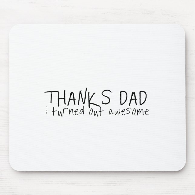 Thanks dad... Father's day gift Mouse Pad (Front)