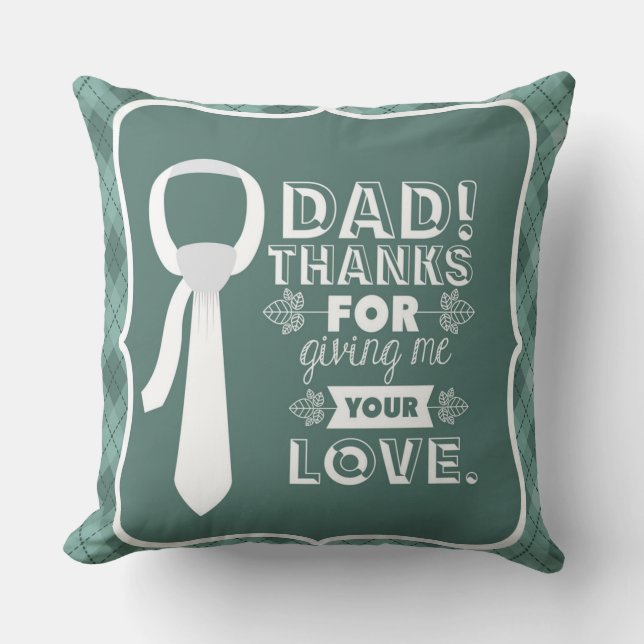 Thanks Dad For Your Unconditional Love   Throw Pillow (Front)