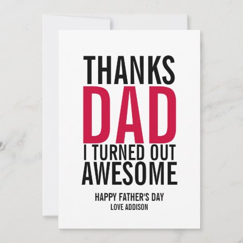 Thanks Dad I Turned Out Awesome Fathers Day Card