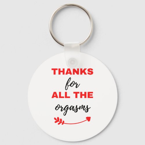 Thanks For All The Orgasms Black Keychain