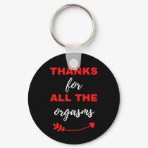 Thanks For All The Orgasms Keychain