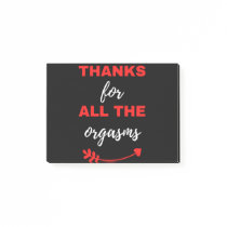 Thanks For All The Orgasms Post-it Notes