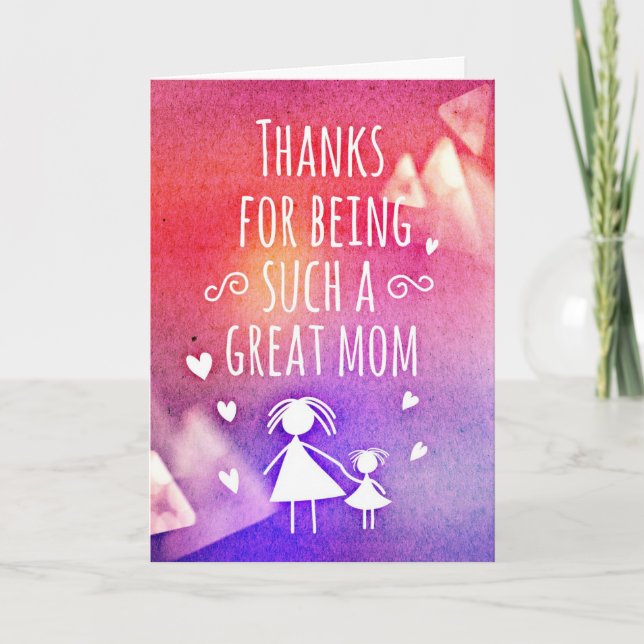 Thanks For Being A Great Mom Mother's Day Card (Front)