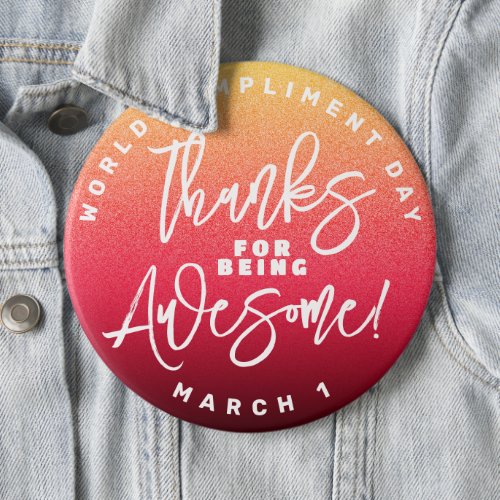 Thanks for Being Awesome World Compliment Day Button