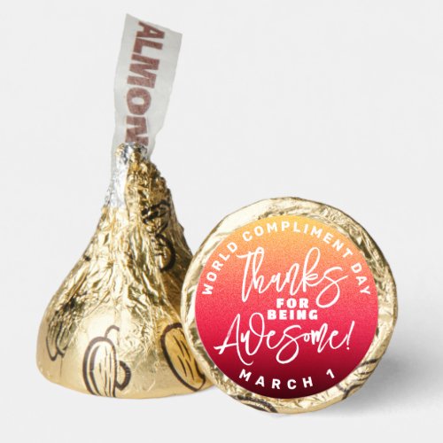 Thanks for Being Awesome World Compliment Day Hersheys Kisses