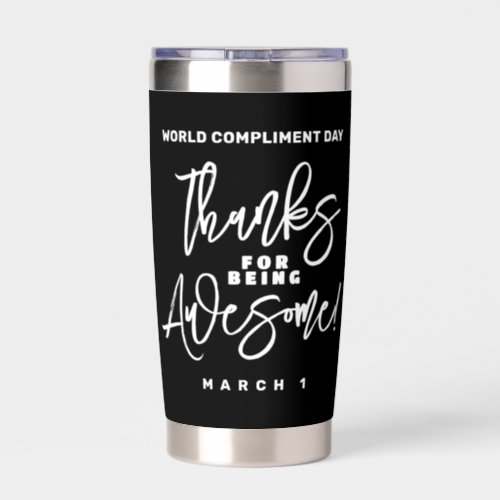 Thanks for Being Awesome World Compliment Day Insulated Tumbler