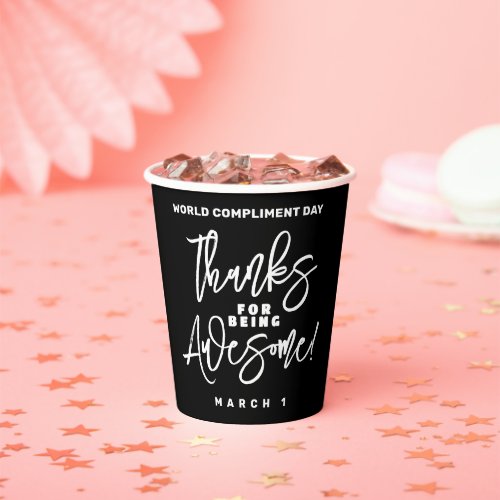 Thanks for Being Awesome World Compliment Day Paper Cups