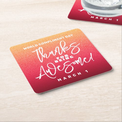 Thanks for Being Awesome World Compliment Day Square Paper Coaster