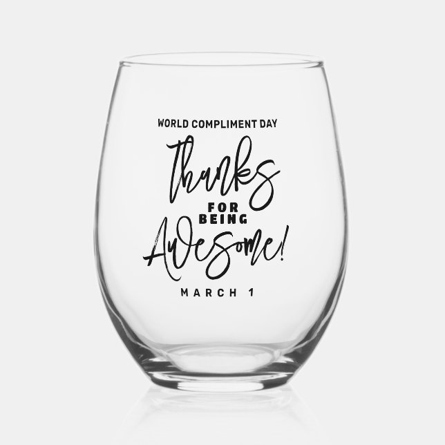Thanks for Being Awesome! World Compliment Day Stemless Wine Glass (Front)