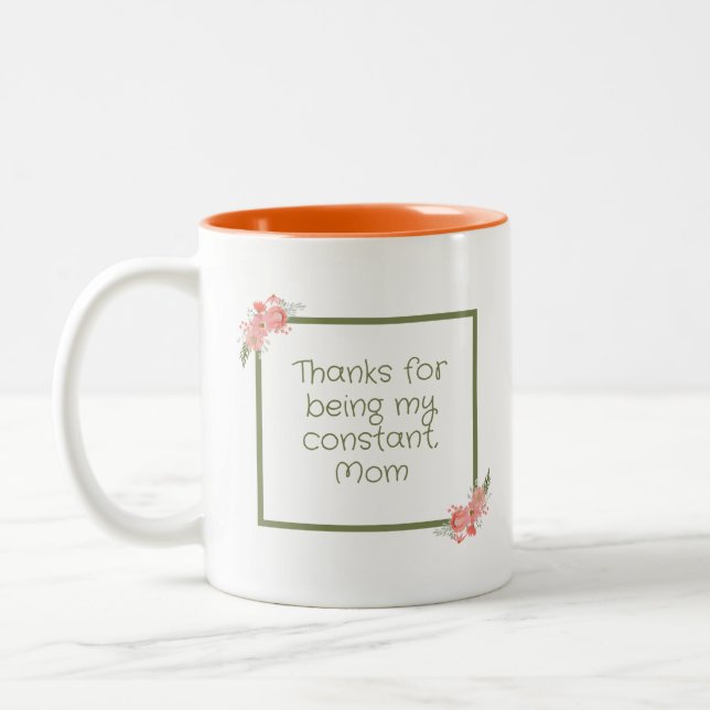 Thanks for being my constant, Mom Two-Tone Coffee Mug (Left)
