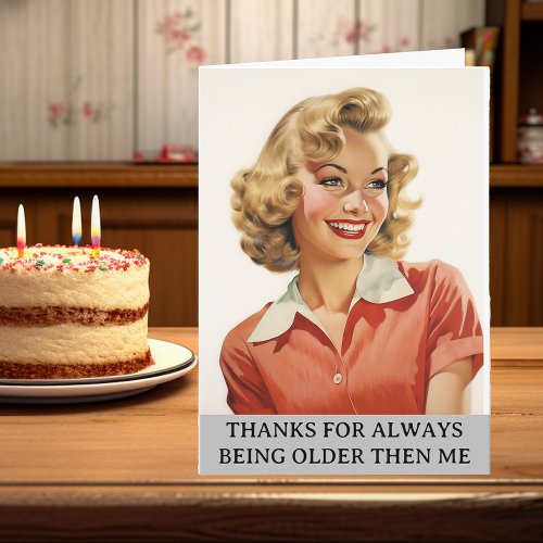 Thanks for Being older then me Retro Card