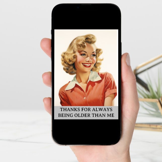 Thanks for Being older then me Retro Housewife Card (Front Digital)