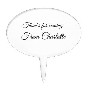 thanks for coming add name text message  cake topper