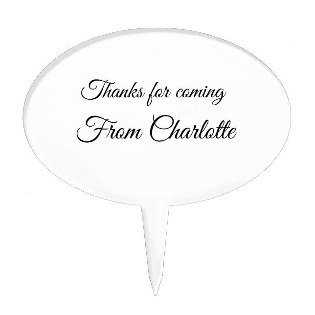 thanks for coming add name text message  cake topper (Front)