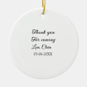thanks for coming add name text message ceramic ornament