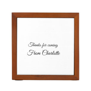thanks for coming add name text message desk organizer
