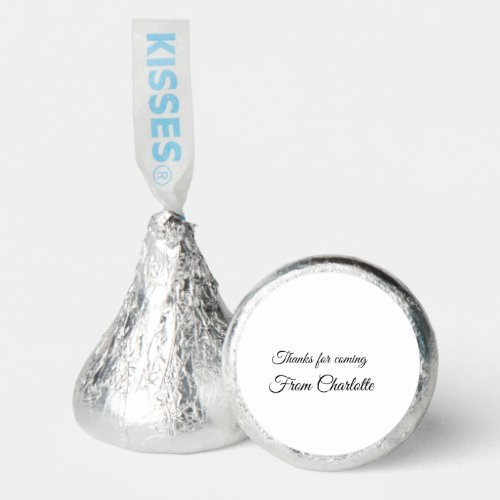 thanks for coming add name text message  hersheys kisses