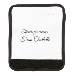 thanks for coming add name text message  luggage handle wrap