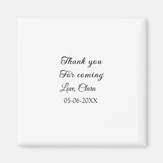 thanks for coming add name text message  magnet (Front)