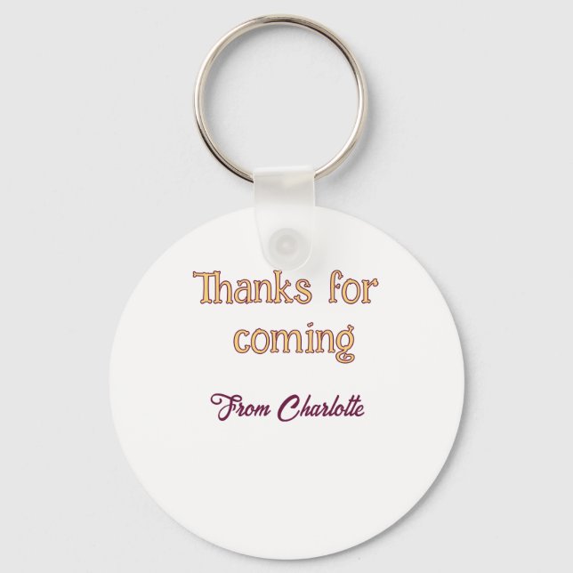 thanks for coming add name text message orange keychain (Front)