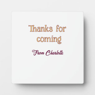 thanks for coming add name text message orange plaque