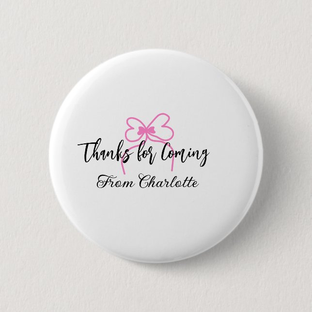 thanks for coming add name text message pink bow f button (Front)
