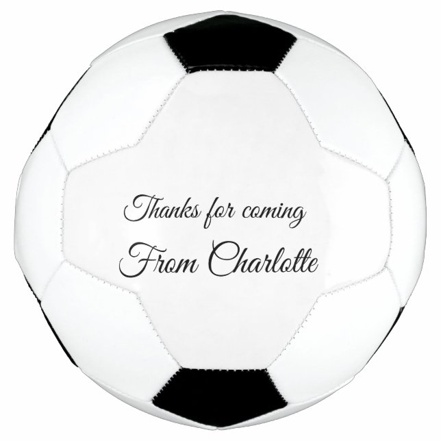 thanks for coming add name text message  soccer ball (Front)