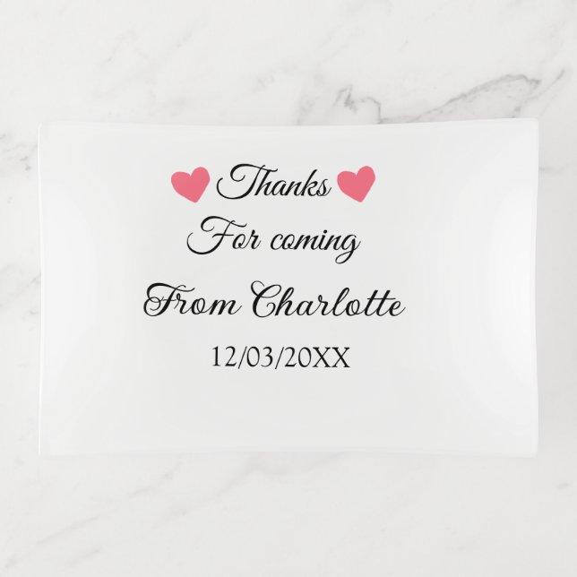 thanks for coming add name text message  trinket tray (Front)