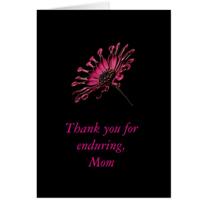 Thanks for Enduring, Mom Greeting Card