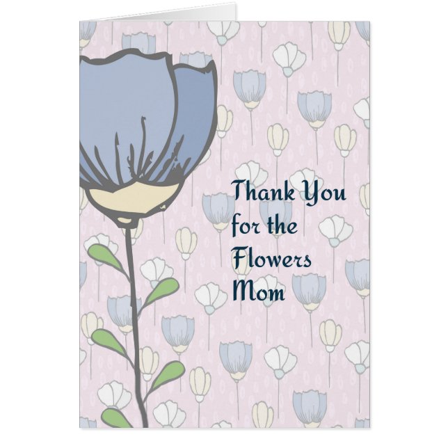 Thanks for Flowers Mom, Card. Blue Flowers (Front)