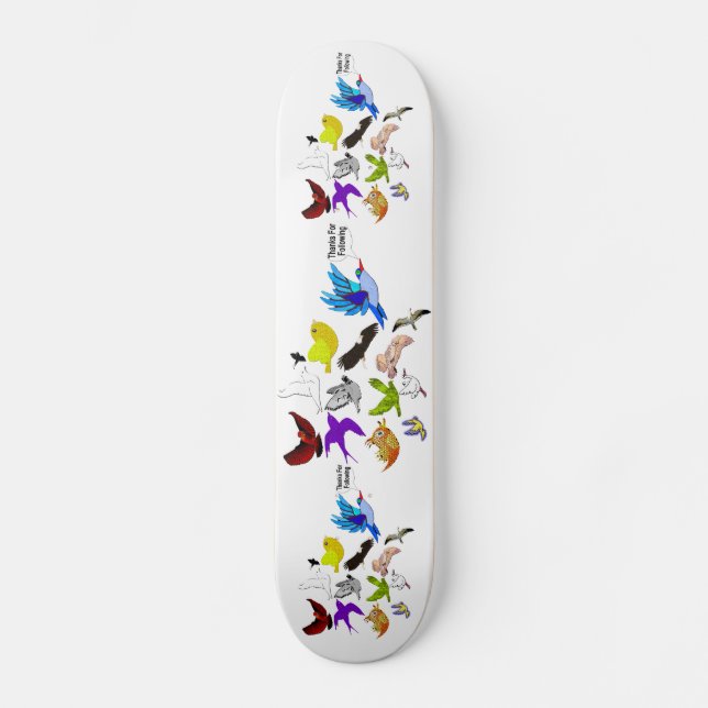 Thanks for Following Skateboard Deck (Front)