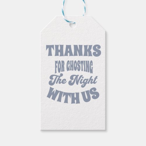 Thanks For Ghosting The Night With Us Halloween Gift Tags