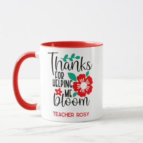Thanks for Helping Me Bloom Teacher Appreciation Mug