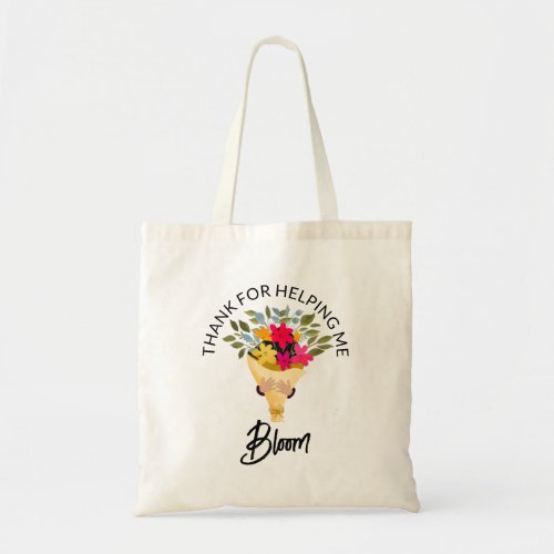 Thanks for helping me bloom teacher gift fashion tote bag