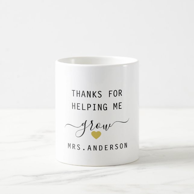  "Thanks for helping me grow" Coffee Mug (Center)