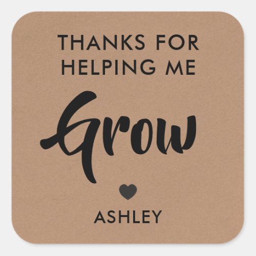 Thanks for Helping Me Grow Stickers Kraft Square Sticker