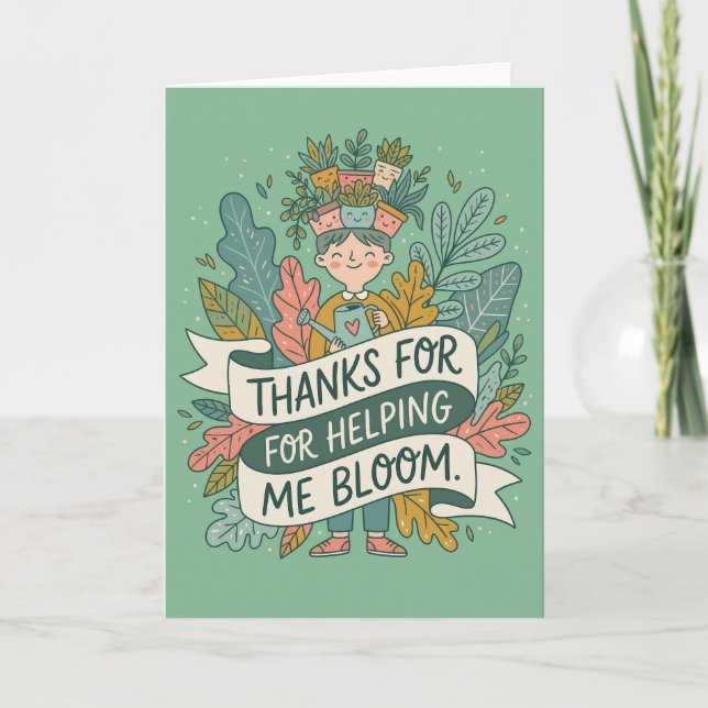 Thanks For Helping Me Mother Bloom Plant Lover Card (Front)