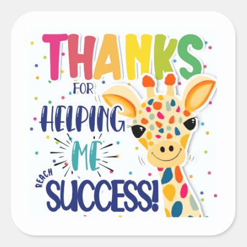 Thanks for helping me reach success square sticker